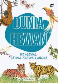 Image of Dunia Hewan  Mengenal Satwa- Satwa Langkah