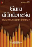 GURU DI INDONESIA DALAM LINTASAN SEJARAH