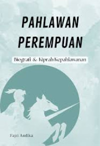 Image of PAHLAWAN PEREMPUAN BIOGRAFI & KIPRAH KEPAHLAWANAN