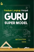 Panduan Lengkap Menjadi Guru Super Model