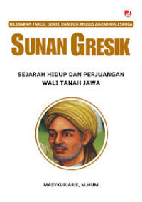 Image of SUNAN GRESIK ( SEJARAH HIDUP DAN PERJUANGAN WALI TANAH JAWA)